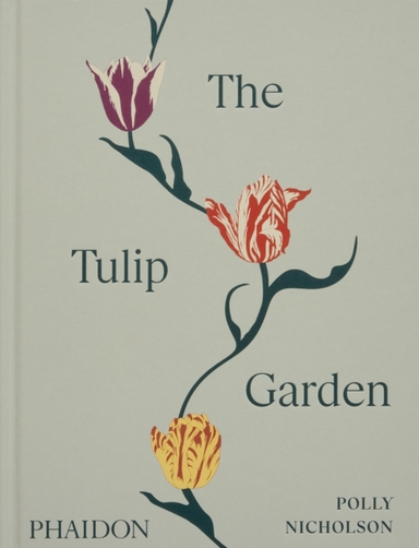 The Tulip Gardengrowing And Collecting Species Rare And Ann