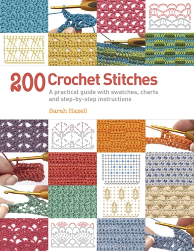 200 Crochet Stitchesa Practical Guide With Actual-Size Swatc