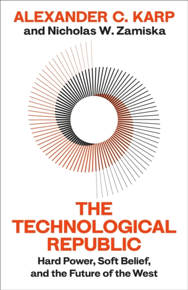 The Technological Republichard Power Soft Belief And The F