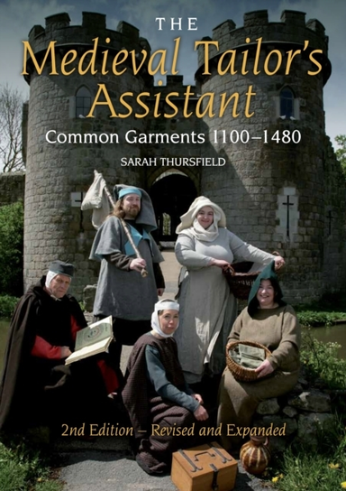 The Medieval Tailor'S Assistantcommon Garments 1100-1480