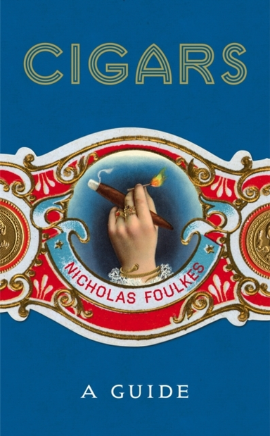 Cigars A Guidea Fantastically Sumptuous Journey Through The