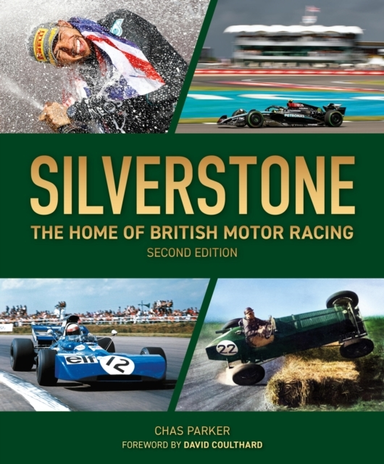 Silverstone 2Nd Editionthe Home Of British Motor Racing