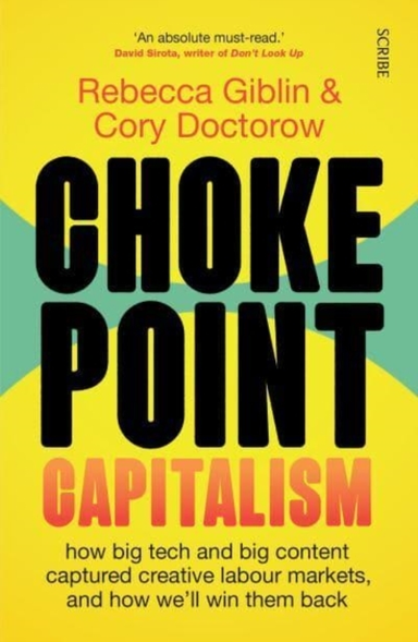 Chokepoint Capitalismhow Big Tech And Big Content Captured C