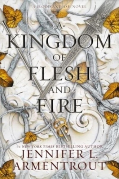 A Kingdom Of Flesh And Firea Blood And Ash Novel