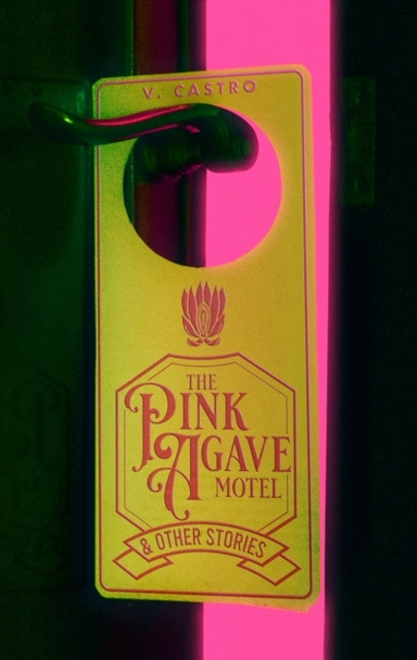 The Pink Agave Motel& Other Stories
