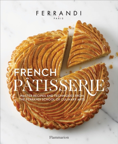 French Patisseriemaster Recipes And Techniques From The Ferr