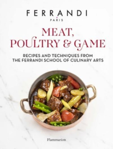 Meat Poultry & Gamerecipes And Techniques From The Ferrandi
