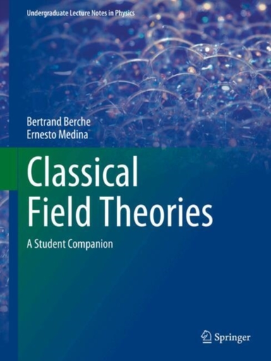 Classical Field Theoriesa Student Companion