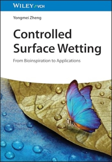 Controlled Surface Wettingfrom Bioinspiration To Application