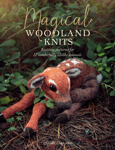 MAGICAL WOODLAND KNITS KNITTING PATTERNS FOR 12 WONDERFULLY