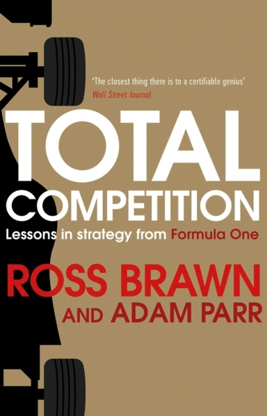 TOTAL COMPETITION LESSONS IN STRATEGY FROM FORMULA ONE