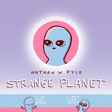 STRANGE PLANET: THE COMIC SENSATION OF THE YEAR - NOW ON APP