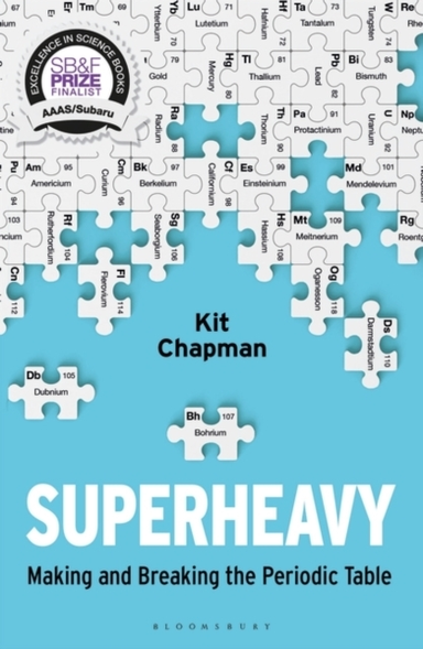 SUPERHEAVY MAKING AND BREAKING THE PERIODIC TABLE