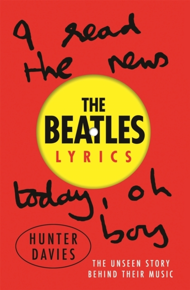 THE BEATLES LYRICS THE UNSEEN STORY BEHIND THEIR MUSIC