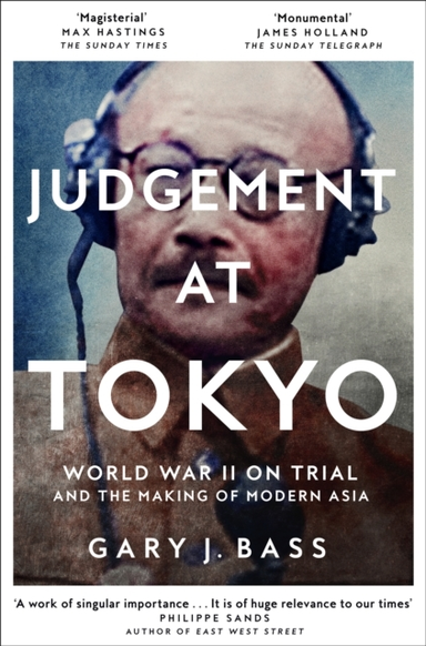 JUDGEMENT AT TOKYO WORLD WAR II ON TRIAL AND THE MAKING OF M