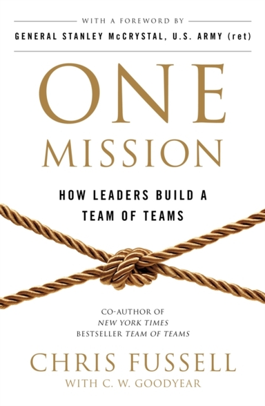 ONE MISSION HOW LEADERS BUILD A TEAM OF TEAMS