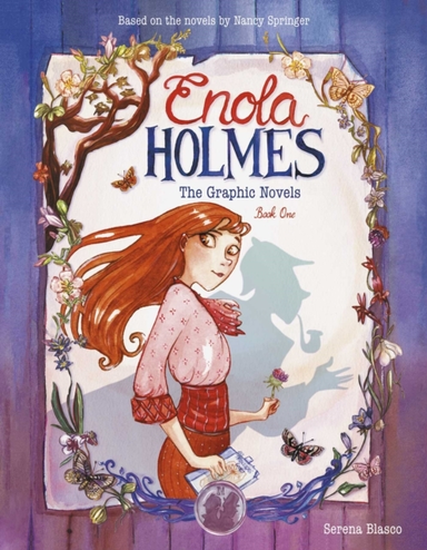 ENOLA HOLMES: THE GRAPHIC NOVELS THE CASE OF THE MISSING MAR