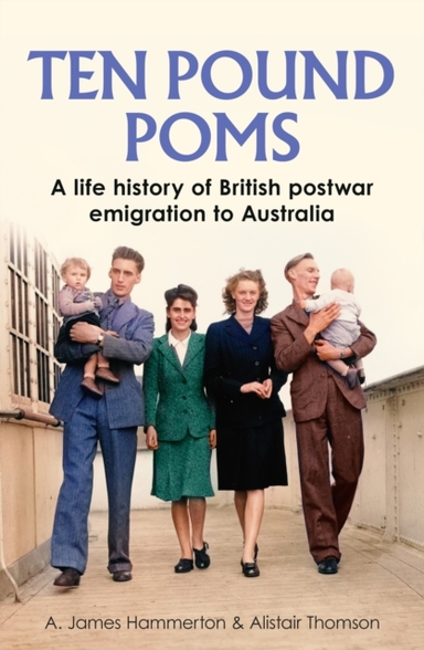 ‘Ten Pound Poms’ A Life History Of British Postwar Emigratio