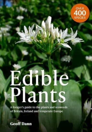 EDIBLE PLANTS A FORAGER'S GUIDE THE PLANTS AND SEAWEEDS OF B