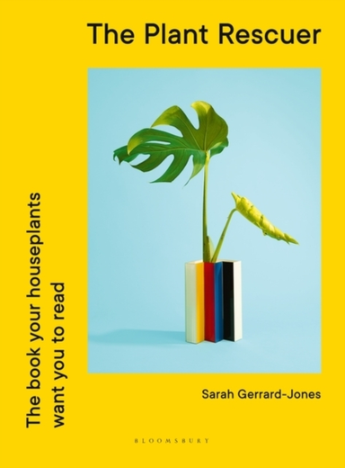 THE PLANT RESCUER THE BOOK YOUR HOUSEPLANTS WANT YOU TO READ