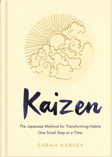 KAIZEN THE JAPANESE METHOD FOR TRANSFORMING HABITS, ONE SMAL