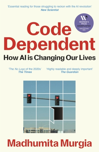 CODE DEPENDENT HOW AI IS CHANGING OUR LIVES