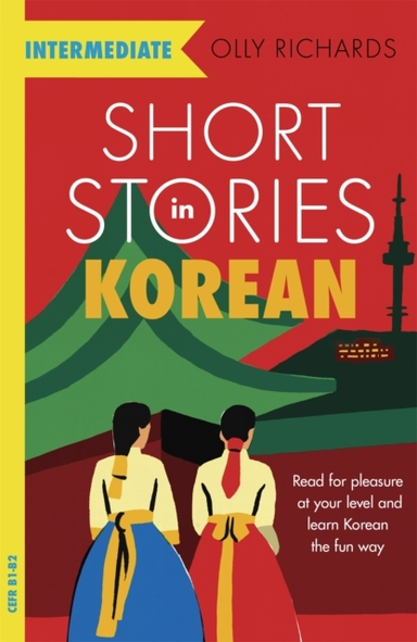 SHORT STORIES IN KOREAN FOR INTERMEDIATE LEARNERS READ FOR P