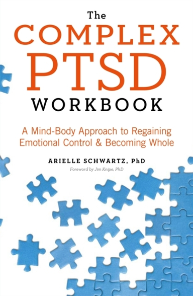 THE COMPLEX PTSD WORKBOOK A MIND-BODY APPROACH TO SURVIVING