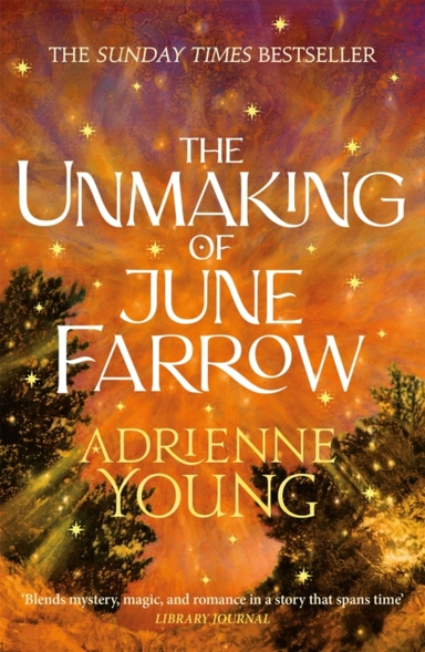 THE UNMAKING OF JUNE FARROW AN ENCHANTING MAGICAL MYSTERY, W