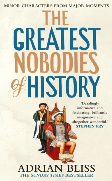 THE GREATEST NOBODIES OF HISTORY MINOR CHARACTERS FROM MAJOR