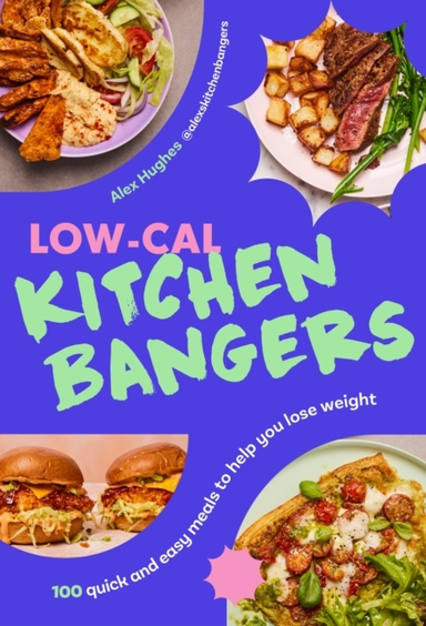 LOW-CAL KITCHEN BANGERS 100 QUICK AND EASY MEALS TO HELP YOU
