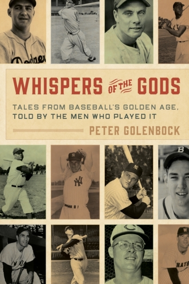 WHISPERS OF THE GODS TALES FROM BASEBALL’S GOLDEN AGE, TOLD