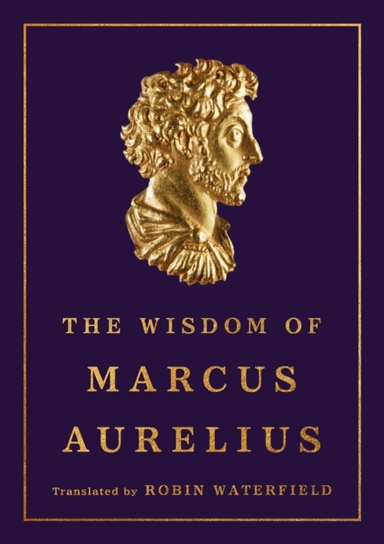THE WISDOM OF MARCUS AURELIUS