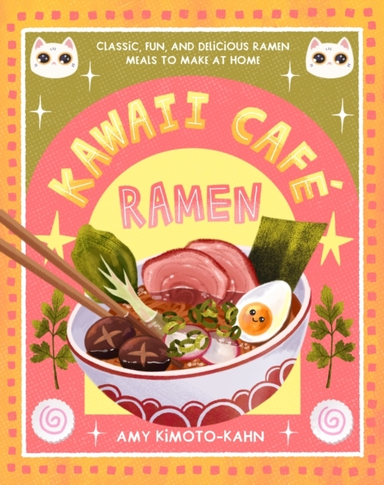 KAWAII CAFE RAMEN CLASSIC, FUN, AND DELICIOUS RAMEN MEALS TO