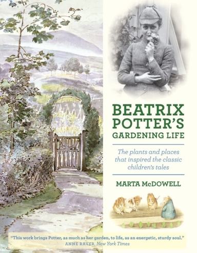 BEATRIX POTTER'S GARDENING LIFE THE PLANTS AND PLACES THAT I