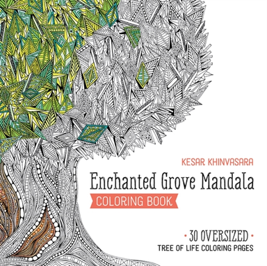 ENCHANTED GROVE MANDALA COLORING BOOK 30 OVERSIZED TREE OF L