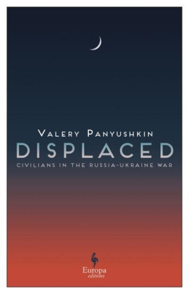 DISPLACEDCIVILIANS IN THE RUSSIA-UKRAINE WAR