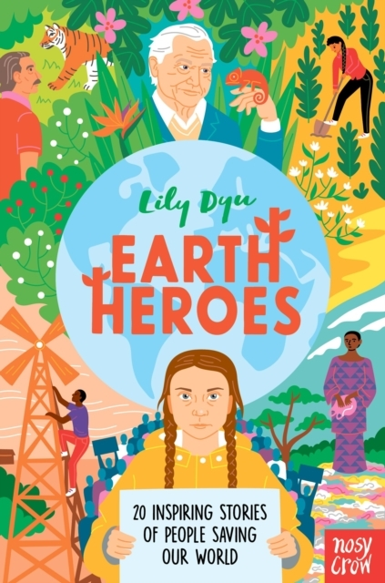 EARTH HEROESTWENTY INSPIRING STORIES OF PEOPLE SAVING OUR WO