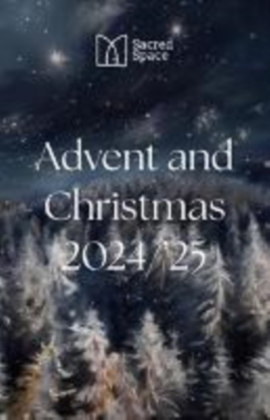 SACRED SPACE ADVENT & CHRISTMAS 2024-2025