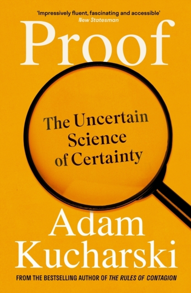 PROOFTHE UNCERTAIN SCIENCE OF CERTAINTY