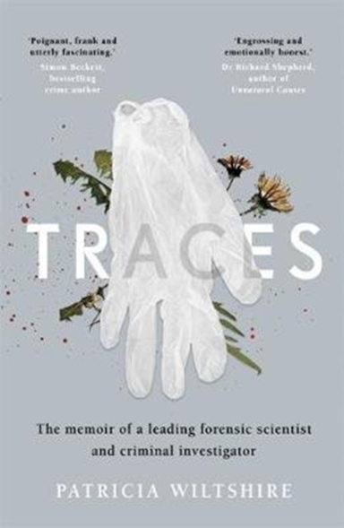 TRACESTHE MEMOIR OF A FORENSIC SCIENTIST AND CRIMINAL INVEST