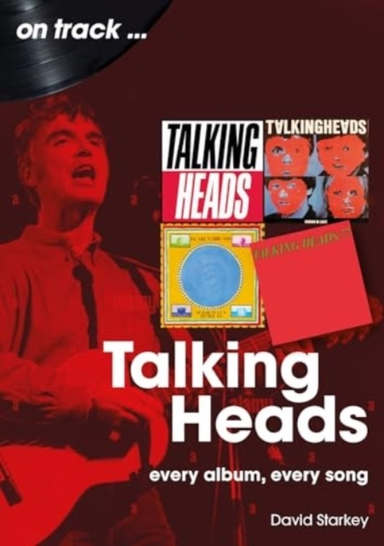 TALKING HEADS ON TRACKEVERY ALBUM EVERY SONG