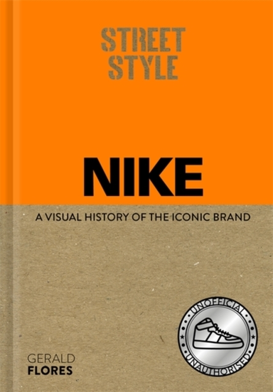 STREET STYLE NIKEA VISUAL HISTORY OF THE ICONIC BRAND