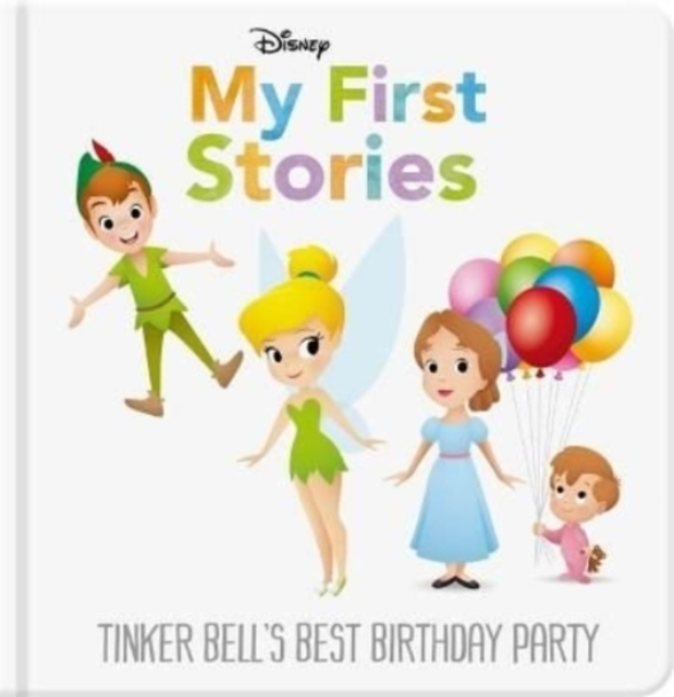 DISNEY MY FIRST STORIES TINKER BELL'S BEST BIRTHDAY PARTY