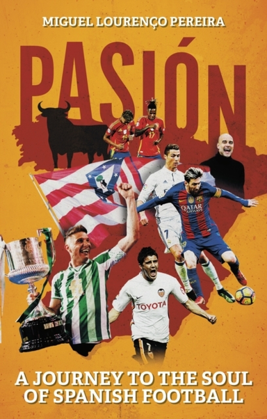 PASIONA JOURNEY TO THE SOUL OF SPANISH FOOTBALL