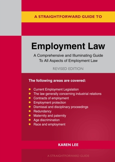 A STRAIGHTFORWARD GUIDE TO EMPLOYMENT LAWREVISED EDITION - 2