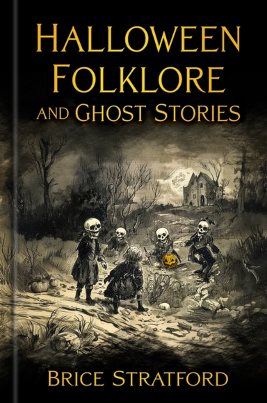 HALLOWEEN FOLKLORE AND GHOST STORIES