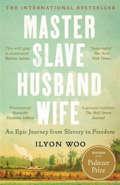 MASTER SLAVE HUSBAND WIFEAN EPIC JOURNEY FROM SLAVERY TO FRE