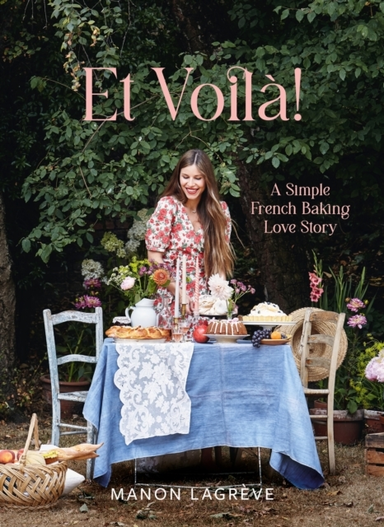 ET VOILA!A SIMPLE FRENCH BAKING LOVE STORY