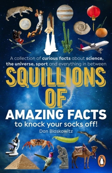 SQUILLIONS OF AMAZING FACTS TO KNOCK YOUR SOCKS OFF!